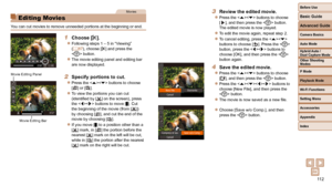 Page 11211 2
Before Use
Basic Guide
Advanced Guide
Camera Basics
Auto Mode
Other Shooting 
Modes
P Mode
Playback Mode
Wi-Fi Functions
Setting Menu
Accessories
Appendix
Index
Hybrid Auto / 
Dual Capture Mode
Movies
  Editing Movies
You can cut movies to remove unneeded portions at the beginning or end.
1 Choose [*].
 
zFollowing steps 1 – 5 in “Viewing” 
(=  87), choose [*] and press the 
 button.
 
zThe movie editing panel and editing bar 
are now displayed.
2  Specify portions to cut.
 
zPress the  buttons to...