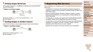 Page 120120
Before Use
Basic Guide
Advanced Guide
Camera Basics
Auto Mode
Other Shooting 
Modes
P Mode
Playback Mode
Wi-Fi Functions
Setting Menu
Accessories
Appendix
Index
Hybrid Auto / 
Dual Capture Mode
 Printing Images Wirelessly
Send images wirelessly to a PictBridge-compatible printer (supporting D\
PS 
over IP) to print them.
Steps in printing images
CameraPrinter
Access point
  Connect directly ( =  135) or via an access point ( =  129)  Print images (=  171)
 Sending Images to Another Camera
Use the...