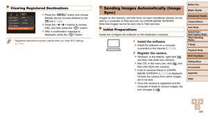 Page 145145
Before Use
Basic Guide
Advanced Guide
Camera Basics
Auto Mode
Other Shooting 
Modes
P Mode
Playback Mode
Wi-Fi Functions
Setting Menu
Accessories
Appendix
Index
Hybrid Auto / 
Dual Capture Mode
  Sending Images Automatically (Image 
Sync)
Images on the memory card that have not been transferred already can be \
sent to a computer or Web services via CANON iMAGE GATEWAY.
Note that images cannot be sent only to Web services.
 Initial Preparations
Install and configure the software on the destination...