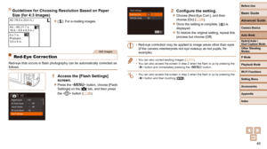 Page 4848
Before Use
Basic Guide
Advanced Guide
Camera Basics
Auto Mode
Other Shooting 
Modes
P Mode
Playback Mode
Wi-Fi Functions
Setting Menu
Accessories
Appendix
Index
Hybrid Auto / 
Dual Capture Mode
 Guidelines for Choosing Resolution Based on Paper 
Size (for 4:3 Images)
 
z[]: For e-mailing images.
Still Images
  Red-Eye Correction
Red-eye that occurs in flash photography can be automatically corrected \
as 
follows.
1  Access the [Flash Settings] 
screen.
 
zPress the  button, choose [Flash 
Settings]...