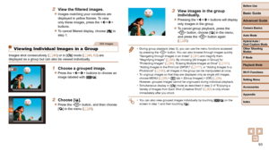 Page 9393
Before Use
Basic Guide
Advanced Guide
Camera Basics
Auto Mode
Other Shooting 
Modes
P Mode
Playback Mode
Wi-Fi Functions
Setting Menu
Accessories
Appendix
Index
Hybrid Auto / 
Dual Capture Mode
2  View the filtered images.
 
zImages matching your conditions are 
displayed in yellow frames. To view 
only these images, press the < q> 
buttons.
 
zTo cancel filtered display, choose [] in 
step 1.
Still Images
 Viewing Individual Images in a Group
Images shot consecutively ( =  40) or in [] mode (=  40,...