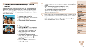 Page 9797
Before Use
Basic Guide
Advanced Guide
Camera Basics
Auto Mode
Other Shooting 
Modes
P Mode
Playback Mode
Wi-Fi Functions
Setting Menu
Accessories
Appendix
Index
Hybrid Auto / 
Dual Capture Mode
Still Images
   Auto Playback of  Related Images (Smart 
Shuffle)
Based on the current image, the camera offers four images that you may 
wish to view. After you choose to view one of those images, the camera 
offers four more images. This is an enjoyable way to play back images in 
an unexpected order. Try...