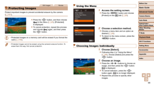 Page 9898
Before Use
Basic Guide
Advanced Guide
Camera Basics
Auto Mode
Other Shooting 
Modes
P Mode
Playback Mode
Wi-Fi Functions
Setting Menu
Accessories
Appendix
Index
Hybrid Auto / 
Dual Capture Mode
Still ImagesMovies
   Protecting Images
Protect important images to prevent accidental erasure by the camera 
(=  101).
 
zPress the  button, and then choose 
[
: ] in the menu (=  25). [Protected] 
is displayed.
 
zTo cancel protection, repeat this process 
and choose [
:] again, and then press 
the  button.
•...