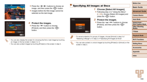 Page 100100
Before Use
Basic Guide
Advanced Guide
Camera Basics
Auto Mode
Other Shooting 
Modes
P Mode
Playback Mode
Wi-Fi Functions
Setting Menu
Accessories
Appendix
Index
Hybrid Auto / 
Dual Capture Mode
 
zPress the  buttons to choose an 
image, and then press the < m> button.
 
zImages before the first image cannot be 
selected as the last image.
4  Protect the images.
 
zPress the  button to choose 
[Protect], and then press the  
button.
•  You can also display the screen for choosing the first or last...