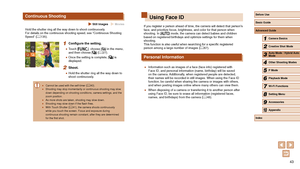 Page 4343
Using Face ID
If you register a person ahead of time, the camera will detect that person’s 
face, and prioritize focus, brightness, and color for that person when 
shooting. In [
] mode, the camera can detect babies and children 
based on registered birthdays and optimize settings for them when 
shooting.
This function is also useful when searching for a specific registered 
person among a large number of images ( =
 67).
Personal Information
 ●
Information such as images of a face (face info)...