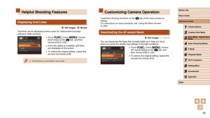 Page 5050
Customizing Camera Operation
Customize shooting functions on the [] tab of the menu screen as 
follows.
For instructions on menu functions, see “Using the Menu Screen” 
( =
 28).
Deactivating the AF-assist Beam
 Still Images  Movies
You can deactivate the lamp that normally lights up to help you focus 
when you press the shutter ring halfway in low-light conditions.
 ●
Touch [], touch [], choose 
[AF-assist Beam] on the [] tab, and 
then choose [Off] ( = 28).
 ●
To restore the original setting, repeat...