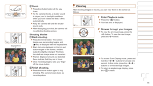 Page 1515
Before	Use
Basic	Guide
Advanced	Guide
Camera	Basics
Auto	Mode	/	Hybrid	Auto	Mode
Other	Shooting	Modes
P	Mode
Playback	Mode
Wi-Fi	Functions
Setting	Menu
Accessories
Appendix
Index
Shoot.
zzPress the shutter button all the way 
down.
zzAs the camera shoots, a shutter sound 
is played, and in low-light conditions 
when you have raised the flash, it fires 
automatically.
zzKeep the camera still until the shutter 
sound ends.
zzAfter displaying your shot, the camera will 
revert to the shooting screen....