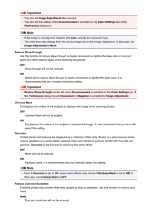 Page 176Important•
You can set Image Adjustment  after preview.
•
You can set this setting when  Recommended is selected on the  Color Settings tab of the
Preferences  dialog box.
Note
•
If the image is not adjusted properly with  Auto, specify the document type.
•
The color tone may change from the source image due to the Image Adjustment. In that case, set
Image Adjustment  to None .
Reduce Show-through Use this function to reduce show-through in duplex documents or lighten the base color in recycled
paper and...