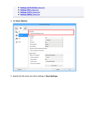 Page 228Settings (AUTO SCAN) Dialog Box
Settings (PDF) Dialog Box
Settings (COPY) Dialog Box
Settings (SEND) Dialog Box
4.
Set Scan Options .
5.
Specify the file name and other settings in  Save Settings.
228
 