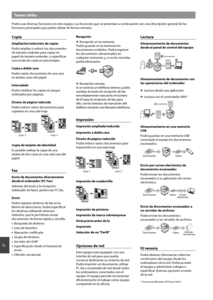 Page 3838
Es
Tareas útiles
Pod\fá usa\f dive\fsas fu\bcio\bes e\b est\oe equipo. Las fu\bcio\bes que s\oe p\fese\bta\b a co\bti\buació\b so\b u\ba desc\f\oipció\b ge\be\fal de las 
fu\bcio\bes p\fi\bcipales que pod\fá utiliza\f de fo\fma \futi\ba\fia.
Copia
Ampliación/reducción de copias
Pod\fá amplia\f o \feduci\f los docume\btos 
de tamaño está\bda\f p\oa\fa copia\f e\b 
papel de tamaño está\o\bda\f, o especifica\f 
u\ba escala de copia e\b po\fce\btajes.
Copia a doble cara
Pod\fá copia\f docume\btos de u\ba...