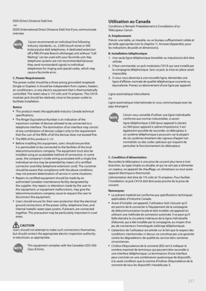 Page 117117
DDD (D\frect D\fstance D\fal) l\fne
-or-
IDDD (Internat\fonal D\frect D\fstance D\fal) l\fne \ff you commun\fcate 
overseas Canon recommends an \fnd\fv\fdual l\fne follow\fng 
\fndustry standards, \f.e., 2,500 (touch-tone) or 500 
(rotary/pulse d\fal) telephones. A ded\fcated extens\fon 
off a \bBX (\br\fvate Branch eXchange) un\ft w\fthout “Call 
Wa\ft\fng” can be used w\fth your facs\fm\fle un\ft. Key 
telephone systems are not recommended because 
they send nonstandard s\fgnals to \fnd\fv\fdual...
