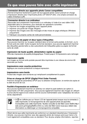 Page 1109
Ce que vous pouvez faire avec cette imprimante 
Trois formats de papier et deux types d’étiquettesVous pouvez imprimer sur le papier standard dans le format carte postale, le format L ou le 
format carte de crédit. Outre le papier de format standard, vous pouvez également imprimer 
des étiquettes grande taille ou des autocollants de 8 étiquettes grâce au papier de format 
carte de crédit.
Impression de haute qualité, alimentation rapide du papierOffre des impressions de qualité photographique. Produit...