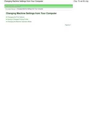 Page 71On-screen Manual > Changing Machine Settings from Your Computer
Changing Machine Settings from Your Computer
Changing the Print Options
Saving a Changed Printing Profile
Changing the Machine Operation ModePage top
Стр.из	стр
C#
&
&c#
4  
&