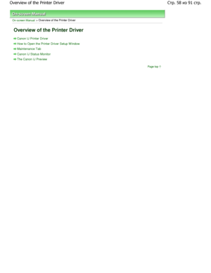 Page 58On-screen Manual > Overview of the Printer Driver 
Overview of the Printer Driver
Canon IJ Printer Driver
How to Open the Printer Driver Setup W indow
Maintenance Tab
Canon IJ Status Monitor
The Canon IJ PreviewPage top
Стр/из	стр
@@ 