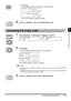 Page 113Flow of Checking Operations3-3
3
Checking/Canceling a Job
❏Press [OK].
To scroll through the list of the jobs, press [▼] or [▲].
The fax jobs appear on the LCD display.
2Press  (Stop) to return to the Standby mode.
Checking the Copy Jobs
1Press [Monitor] ➞ [▼] or [▲] to display .
2Press [OK].
To scroll through the list of the jobs, press [▼] or [▲].
The copy job appears on the LCD display.
NOTE
 An asterisk ( ) appears at the top of the number of the copy job which is actually being 
processed.
 A...