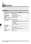 Page 204Specifications8-2
Appendix
8
Specifications
Specifications are subject to change without notice for product improvement or future release.
General
ItemSpecification
Sheet SizeMax. width 279 mm
Min. width 148 mm
ADF (Automatic 
Document Feeder) 
Capacity50 sheets of letter or A4 pages
20 sheets of legal or 11 x 17 pages
20 sheets of B4 pages
Effective Scanning Image 
SizeWidth: (A4) 208 mm
Recording Paper SizeWidth: (A4) 210 mm
Paper CapacityMP (Multi-Purpose) tray:
Approximately 100 sheets (letter,...