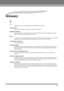 Page 213APPENDIX
G-1
Glossary 
AAC 
Alternating current. The type of electrical current available from a wall outlet.
Activity report
A journal of the machine’s fax transactions, both sent and received.
Application program
Software prepared for a specific function or set of functions. Developers who make application programs 
include drivers that support different types of printers.
ASCII 
Acronym for American Standard Code for Information Interchange. A set of definitions for the bit composition 
of characters...