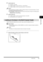 Page 56Loading Paper
4-9
Paper Handling4
3
Specify the paper size.❑
Press [Menu] ➞ press [OK].
❑
Press [ (-)] or [ (+)] to select  ➞ press [OK] twice.
❑
Press [ (-)] or [ (+)] to select the appropriate paper size ➞ press [OK] twice.NOTE•Select  for envelopes. For details on loading an envelope in the multi-purpose feeder, see “Loading 
an Envelope in the Multi-Purpose Feeder,” on p. 4-9.•When  is selected, you can specify vertical and horizontal sizes of the paper in the following ranges:
- : 127 mm to 356 mm
-...