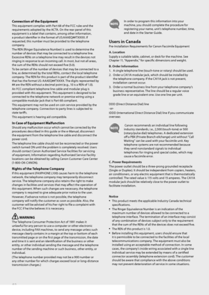 Page 9292
Connection of the Equipment
This equipment complies with Part 68 of the FCC rules and the 
requirements adopted by the ACTA. On the rear panel of this 
equipment is a label that contains, among other information, 
a product identifi  er in the format of US:AAAEQ##TXXXX. If 
requested, this number must be provided to the telephone 
company.
The REN (Ringer Equivalence Number) is used to determine the 
number of devices that may be connected to a telephone line. 
Excessive RENs on a telephone line may...