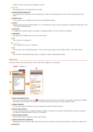 Page 204Chapter icons  and  topic titles are  displayed in this tab.
/
The [Contents] tab  can be widened  and  narrowed.
 [Expand All]/[Collapse All]Click [Expand  All] to  display all of the  subsections of all topics.  Click [Collapse All] to  close all of the  subsections of all the
topics.
 Chapter icons
Click a chapter  icon to  navigate  to  the  top  of the  corresponding chapter.
 TopicsDisplays  the  topics  of the  selected chapter.  If  "+" is  displayed on  a topic,  clicking  it displays...
