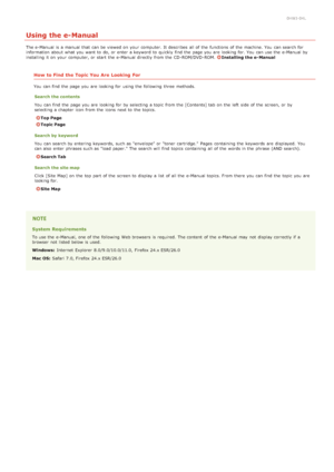 Page 1960HWJ-04L
Using the e-Manual
The e-Manual is  a manual  that  can be viewed on  your computer. It describes  all of the  functions of the  machine. You  can search for
information  about  what you want to  do, or enter a keyword  to  quickly find the  page you are  looking for. You  can use the  e-Manua l by
installing it on  your computer, or start the  e-Manual directly  from the  CD -ROM/DVD -ROM. 
Installing the e- Manual
How  to Find the Topic You Are  Looking  For
You  can find the  page you are...