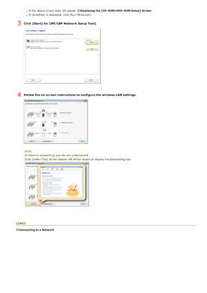 Page 62If  the  above  screen does not  appear  Displaying the [CD - ROM/DVD - ROM Setup]  Screen
If  [AutoPlay] is  displayed,  click [Run MInst.exe].
Click [Start]  for [MF/LBP Network  Setup Tool].
Follow the on-screen  instructions to configure the wireless LAN settings.
If there is  something  you do  not  understand
Click [Useful  Tips] at the  bottom left  of the  screen to  display troubleshooting tips.
LINKS
Connecting to a Network
3
4
>â>Þ>Ì>Û>Ì>Þ>Ý>å
 