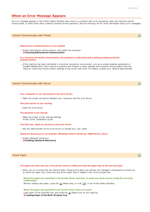 Page 1430HWJ-03E
When an Error Message Appears
An  error  message appears in the  Printer Status Window  when there is  a problem with print processing,  when the  machine cannot
communicate,  or when some  other problem prevents normal operation. See the  following  list  for  more information  about  error  messages.
Cannot  Communicate with Printer
Bidirectional  communication is  not  enabled.
Enable bidirectional communication,  and  restart the  computer. 
Checking Bidirectional  Communication
In a...
