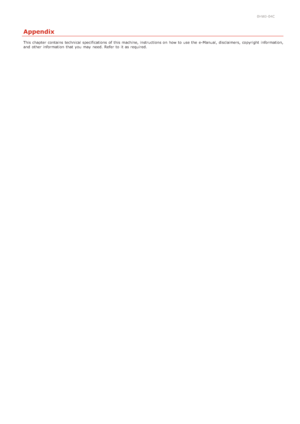 Page 1810HWJ-04C
Appendix
This chapter  contains technical specifications  of this machine, instructions on  how to  use the  e-Manual,  disclaimers, copyright  information,
and  other information  that  you may  need. Refer to  it as required.
>Ý>ä>Ý>Ì>Û>Ì>Þ>Ý>å
 