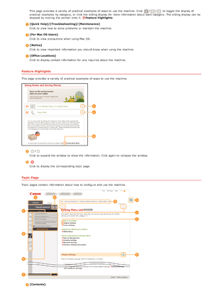 Page 203This page provides a variety  of practical  examples  of ways to  use the  machine. Click //to  toggle the  display of
practical  examples  by category, or click the  sliding display for  more information  about  each category. The sliding display can  be
stopped by moving  the  pointer  onto  it. 
Feature  Highlights
 [Quick  Help]/[Troubleshooting]/[Maintenance]
Click to  view how to  solve problems or maintain the  machine.
[For Mac OS  Users]
Click to  view precautions when using Mac OS.
[ Notice]...