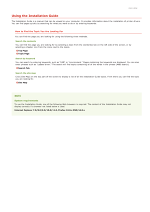 Page 2640JAY-00W
Using the Installation Guide
The Installation  Guide is  a manual  that  can be viewed on  your computer. It provides information  about  the  installation  of printer drivers.
You  can find pages quickly by searching for  what you want to  do or by entering  keywords.
How  to Find the Topic You Are  Looking  For
You  can find the  page you are  looking for  using the  following  three methods.Search the contents
You  can find the  page you are  looking for  by selecting a topic from the...