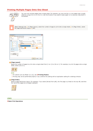 Page 440HWJ-01E
Printing Multiple Pages Onto One Sheet
You  can print multiple pages onto  a single sheet. For example,  you can print four  or nine pages onto  a single
sheet by using [4  on  1]  or [9  on  1]. Use  this function if  you want to  save  paper  or to  view your document in
thumbnails.
[Basic Settings] tab  
In [Page Layout], select the  number of page to  print onto  a single sheet In [Page Order], select
the  page distribution layout  [OK]
[Page Layout]
Select the  number of pages to  print...