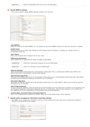 Page 112[Read Only] Allows  the  Dedicated Community  to  only view MIB objects.
Specify  SNMPv3 settings.
If  you do not  need to  change SNMPv3 settings,  proceed to  the  next step.
[Use SNMPv3]
Select the  check  box to  enable  SNMPv3.  You  can specify  the  rest  of the  SNMPv3 settings only when this check  box is  selected.
[Enable  User]
Select the  check  box to  enable  [User Settings 1]/[User Settings 2]/[User Settings 3]. To disable user  settings,  clear the
corresponding check  box.
[User Name]...