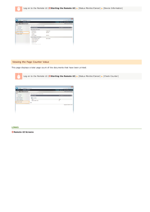 Page 146Log  on  to  the  Remote  UI (Starting  the Remote  UI)[Status Monitor/Cancel]  [Device Information]
This page displays a total page count  of the  documents that  have been printed.
Log  on  to  the  Remote  UI (
Starting  the Remote  UI )[Status Monitor/Cancel]  [Check Counter]
LINKS
Remote  UI Screens
Viewing the Page Counter Value
>Ý>à>â>Ì>Û>Ì>Þ>à>Ü
 