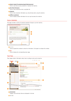 Page 224 [Quick  Help]/[Troubleshooting]/[Maintenance]Click to  view how to  solve problems or maintain the  machine.
[For Mac OS  Users]
Click to  view precautions when using Mac OS.
[ Notice]
Click to  view important  information  you should know when using the  machine.
[Office Locations]
Click to  display contact information  for  any inquiries  about  the  machine.
Feature Highlights
This page provides a variety  of practical  examples  of ways to  use the  machine.
/
Click to  expand the  window  to  show...