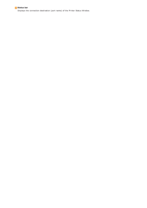 Page 24Status barDisplays  the  connection destination  (port name)  of the  Printer Status Window.
>Þ>à>Ì>Û>Ì>Þ>à>Ü
 