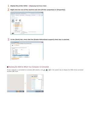 Page 233Display the printer  folder. Displaying the Printer Folder
Right-click the icon of the machine and  click [Printer  properties] or [Properties].
In the [Ports] tab, check  that  the [Enable bidirectional support] check  box is  selected.
Checking  the SSID to  Which Your Computer Is  Connected
If  your computer  is  connected to  a wireless LAN network, click  ,  or  in the  system tray  to  display the  SSID  of the  connected
wireless LAN router.
1
2
3
>Þ>ß>ß>Ì>Û>Ì>Þ>à>Ü
 