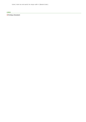 Page 206Gutter] check  box and  specify  the  margin width in [Booklet Gutter].
LINKS
Printing a Document
>Þ>Ü>â>Ì>Û>Ì>â>ã>â
 