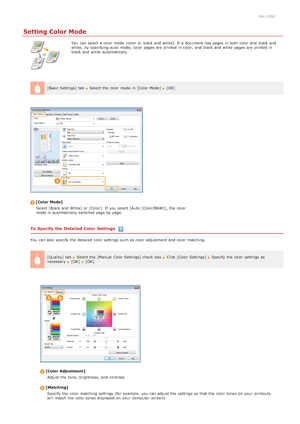 Page 2110ALJ-050
Setting Color Mode
You  can select a color mode (color or black and  white). If  a document has pages in both  color and  black and
white,  by specifying  auto  mode,  color pages are  printed in color, and  black and  white  pages are  printed in
black and  white  automatically.
[Basic Settings] tab  
 Select the  color mode in [Color Mode]  [OK]
[Color  Mode] Select [Black and  White] or [Color]. If  you select [Auto  [Color/B&W]], the  color
mode is  automatically switched page by page.
To...
