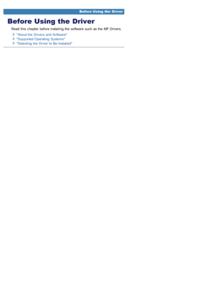 Page 6790AWU-000
Before Using the Driver
Read  this  chapter before installing the  software  such as the  MF Drivers.About the  Drivers  and Software Supported Operating  Systems
Selecting the  Driver to Be Installed
Before Using the  Driver
>ß>Ì>Û>Ì>ã>à
 