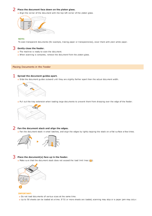 Page 69Place the document  face down  on the platen glass.
Align the  corner of the  document with the  top -left  corner of the  platen glass.
NOTE:
To scan transparent  documents (for example,  tracing  paper  or transparencies), cover them with plain  white  paper.
Gently close  the feeder.
The machine is  ready to  scan the  document.
When  scanning is  complete,  remove  the  document from the  platen glass.
Spread  the document  guides apart.
Slide the  document guides outward  until they are  slightly...