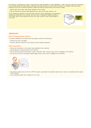 Page 14This machine is  classified  as a Class 1  Laser  Product under IEC 60825 -1:  2007, EN60825 -1:  2007. The laser beam  can be harmful
to  the  human  body. The laser beam  is  confined  in the  laser scanner  unit  by a cover, so there is  no  danger of the  laser beam
escaping  during normal machine operation. Read the  following  remarks and  instructions for  safety.Never open covers other than those indicated  in this manual.
Do not  remove  the  caution label attached to  the  cover of the  laser...