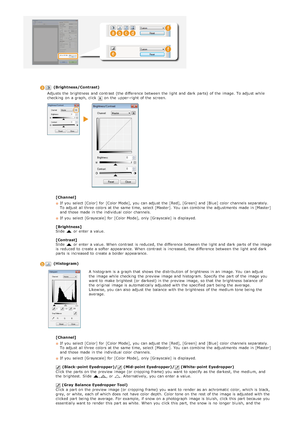 Page 277(Brightness/Contrast)
Adjusts the  brightness  and  contrast  (the difference between  the  light and  dark  parts)  of the  image. To adjust while
checking  on  a graph, click 
on  the  upper-right of the  screen.
[Channel] If  you select [Color] for  [Color Mode],  you can adjust the  [Red], [Green]  and  [Blue]  color channels separately.
To adjust all three colors at the  same time, select [Master]. You  can combine the  adjustments  made  in [Master]
and  those made  in the  individual color...