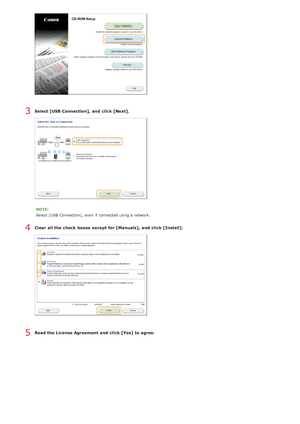 Page 650Select [USB Connection], and  click [Next].
NOTE:
Select [USB  Connection], even if  connected using a network.
Clear all the check  boxes except for [Manuals],  and  click [Install].
Read the License Agreement and  click [Yes]  to agree.
3
4
5
>â>á>Ü>Ì>Û>Ì>â>ã>â
 