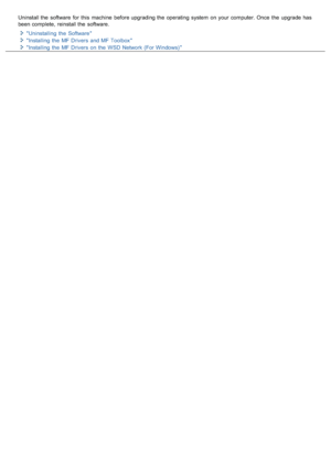 Page 741Uninstall the  software  for  this  machine  before upgrading the  operating  system  on your  computer. Once  the  upgrade has
been complete, reinstall the  software.Uninstalling  the  Software Installing  the  MF Drivers  and MF Toolbox 
Installing  the  MF Drivers  on the  WSD  Network (For Windows) 
>â>á>Ì>Û>Ì>ã>à
 