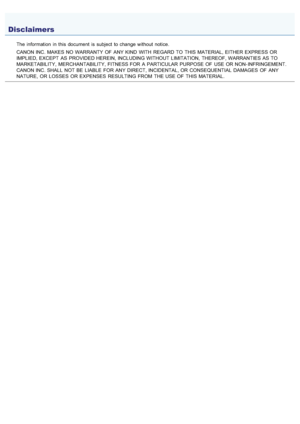 Page 7480AWU-00S
The information  in  this  document  is subject  to change without  notice.
CANON INC. MAKES NO WARRANTY OF  ANY KIND  WITH  REGARD TO  THIS MATERIAL, EITHER EXPRESS OR
IMPLIED, EXCEPT  AS  PROVIDED HEREIN, INCLUDING WITHOUT LIMITATION, THEREOF, WARRANTIES AS  TO
MARKETABILITY,  MERCHANTABILITY, FITNESS FOR A PARTICULAR  PURPOSE OF  USE OR NON- INFRINGEMENT.
CANON INC. SHALL  NOT BE  LIABLE  FOR ANY DIRECT, INCIDENTAL, OR CONSEQUENTIAL  DAMAGES  OF  ANY
NATURE,  OR LOSSES  OR EXPENSES  RESULTING...