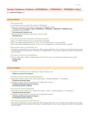 Page 5770ALJ-0CL
Faxing/Telephone Problems (MF8580Cdw / MF8550Cdn / MF8280Cw Only)
See Common  Problemsalso.
A  fax cannot be sent.
Is  an  external phone  line  busy?  Wait until the  line  becomes free.
Has an  error  occurred?  Print  and  check  a Communication Management Report.
Communication Management  Report (MF8580Cdw  / MF8550Cdn / MF8540Cdn / MF8280Cw Only)
Is  a telephone line  set correctly?
Connecting the Telephone Line
When  sending the  fax  overseas, insert pauses in the  fax  number.
Sending...