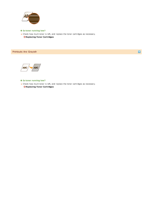 Page 581Is toner  running  low ?
Check how much toner is  left, and  replace  the  toner cartridges  as necessary.
Replacing Toner  Cartridges
Printouts Are Grayish
Is toner  running  low ?
Check how much toner is  left, and  replace  the  toner cartridges  as necessary.
Replacing Toner  Cartridges
>á>ä>Ý>Ì>Û>Ì>â>ã>â
 