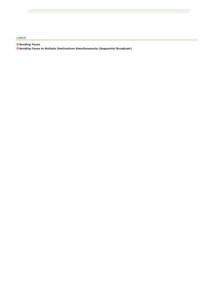 Page 148LINKS
Sending  Faxes
Sending  Faxes  to Multiple Destinations Simultaneously (Sequential Broadcast)
>Ý>à>ä>Ì>Û>Ì>â>ã>â
 