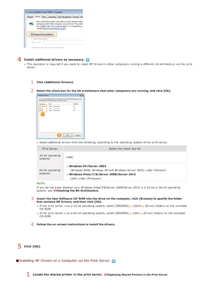 Page 355Install  additional drivers  as necessary.
This operation is  required if  you want to  install MF Drivers in other computers running  a different  bit architecture  via  the  print
server.
Click [OK].
Installing MF Drivers on a Computer via the Print Server
1Click [Additional Drivers].
2Select the check box for the bit architecture that other  computers are running, and  click [OK].
Select additional drivers from the  following, according to  the  operating  system of the  print server.Print  server...