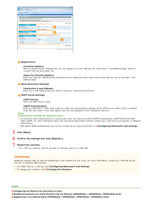 Page 361[Registration][Favorites Number]
With the  Send Function Setting Tool,  you can register  an  e-mail address into  in the  Address Book.  Select a
number from the  drop-down list.
[Name  for Favorites Number]
Enter the  name for  identifying the  destination  to  be registered. Set a name that  will  be easy  for  you to  find later in the
Address Book.
[Send  Destination Settings][Destination  E- mail  Address]
Enter the  e-mail address that  you want to  send your scanned documents to.
[SMTP  Server...